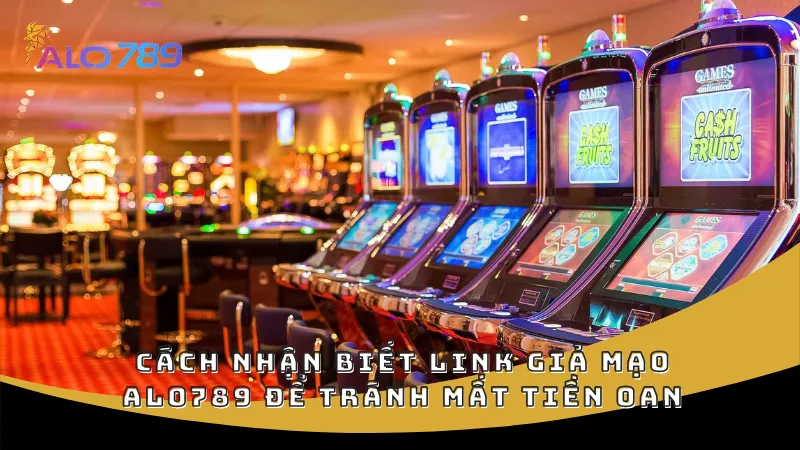 Cách nhận biết link giả mạo ALO789 để tránh mất tiền oan