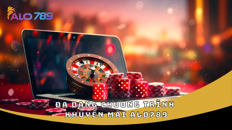 Đa dạng chương trình khuyến mãi ALO789
