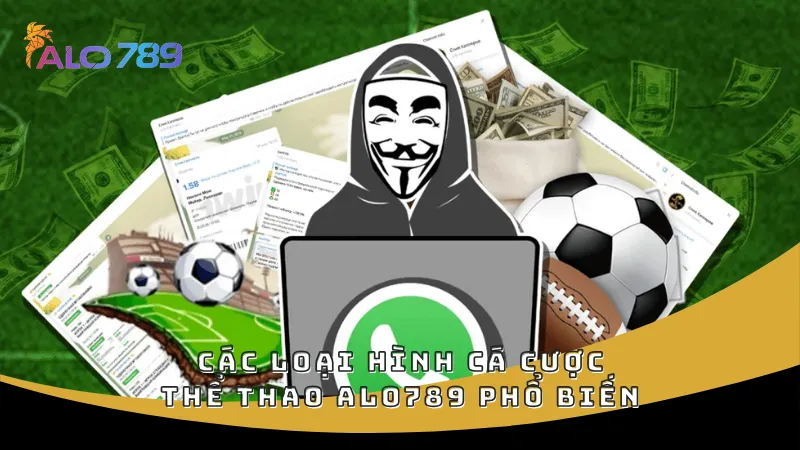 Các loại hình cá cược thể thao ALO789 phổ biến