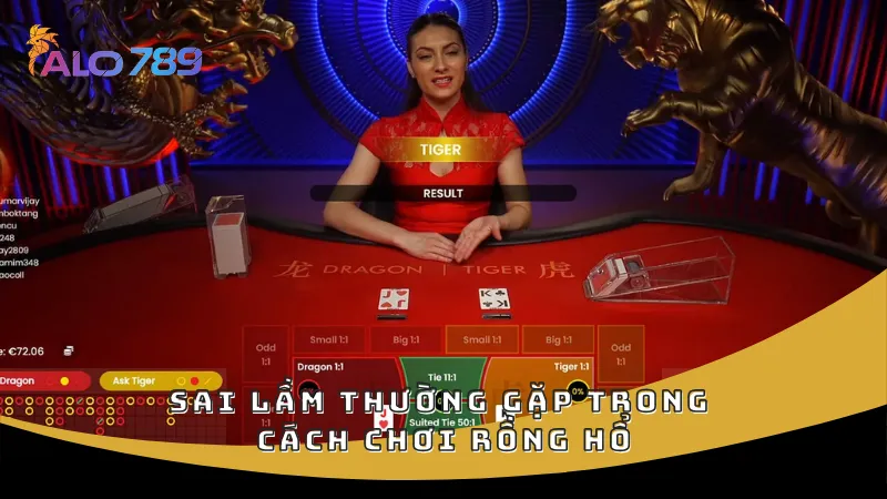 Sai lầm thường gặp trong cách chơi Rồng Hổ